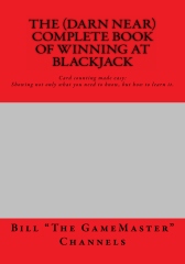 THE (DARN NEAR) COMPLETE BOOK OF WINNING AT BLACKJACK 